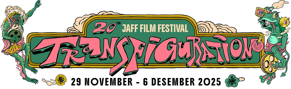 20th JAFF - TRANSFIGURATION | Jogja-NETPAC Asian Film Festival 2025